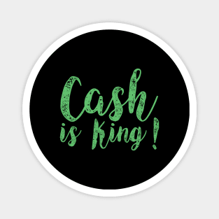 Cash is King Magnet